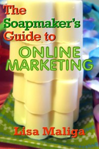 the soapmaker's guide to online marketing, lisa maliga, ebooks, soapmaking, soapcrafting, online marketing