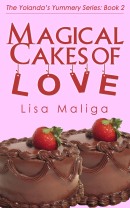 magical cakes of love yolanda's yummery series book 2 lisa maliga